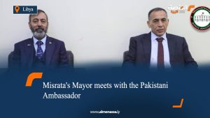 Misrata's Mayor meets with the Pakistani Ambassador