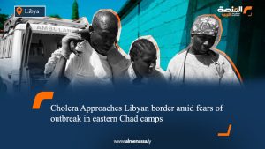 Cholera Approaches Libyan border amid fears of outbreak in eastern Chad camps