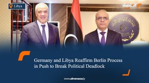 Germany and Libya Reaffirm Berlin Process in Push to Break Political Deadlock