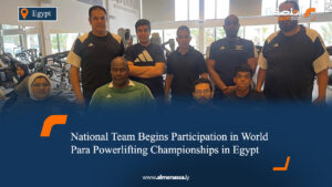 National Team Begins Participation in World Para Powerlifting Championships in Egypt