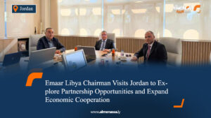 Emaar Libya Chairman Visits Jordan to Explore Partnership Opportunities and Expand Economic Cooperation