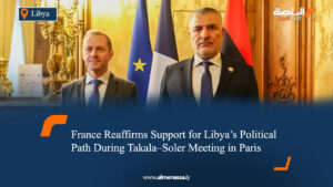 France Reaffirms Support for Libya’s Political Path During Takala–Soler Meeting in Paris  