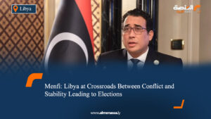Menfi: Libya at Crossroads Between Conflict and Stability Leading to Elections