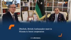 Dbeibeh, British Ambassador meet in Misrata to boost cooperation