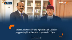 Indian Ambassador and Aguila Saleh Discuss supporting Development projescts in Libya