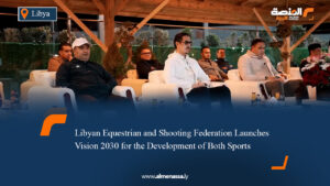 Libyan Equestrian and Shooting Federation Launches Vision 2030 for the Development of Both Sports