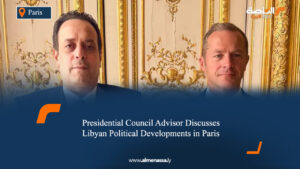 Presidential Council Advisor Discusses Libyan Political Developments in Paris