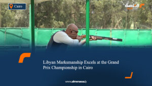 Libyan Marksmanship Excels at the Grand Prix Championship in Cairo