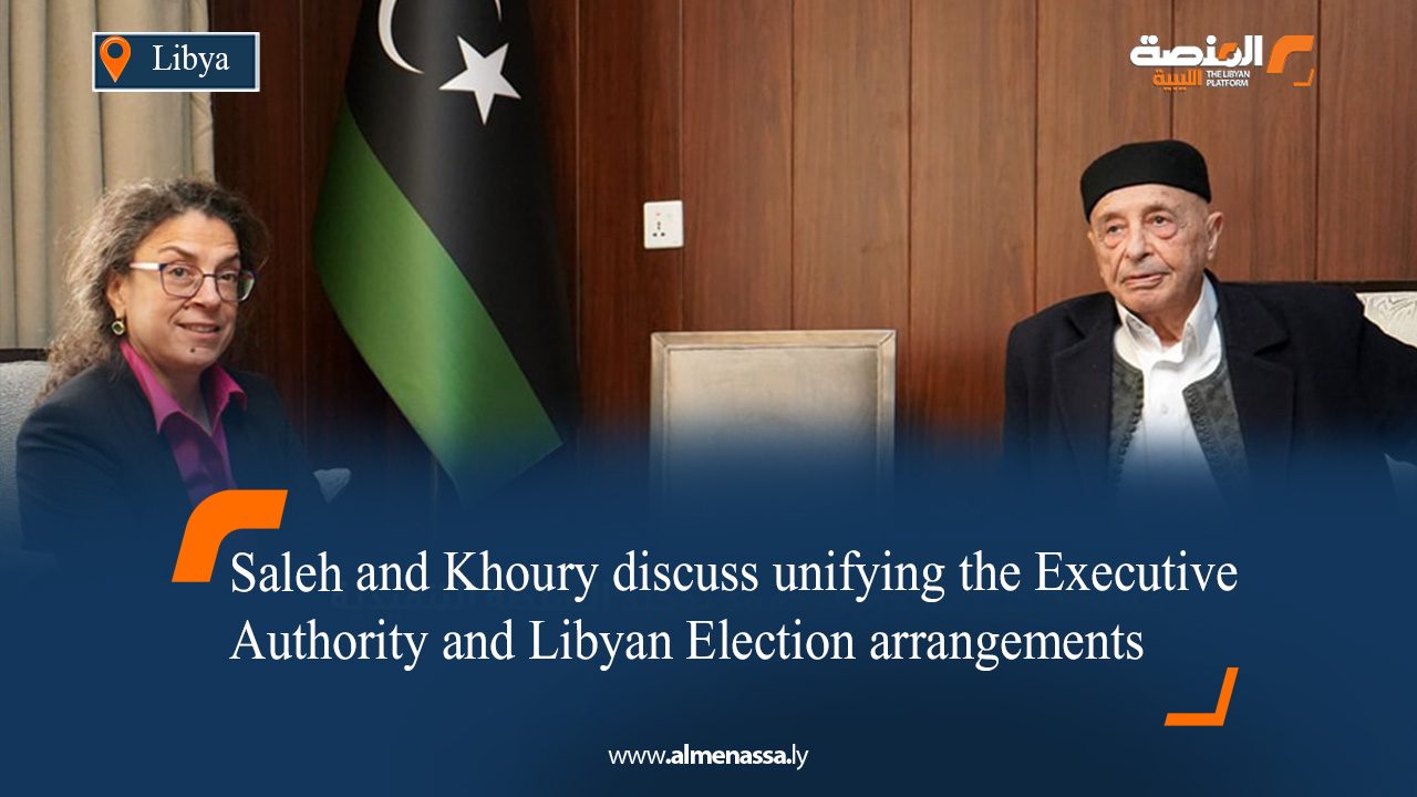 Saleh and Khoury discuss unifying the Executive Authority and Libyan Election arrangements