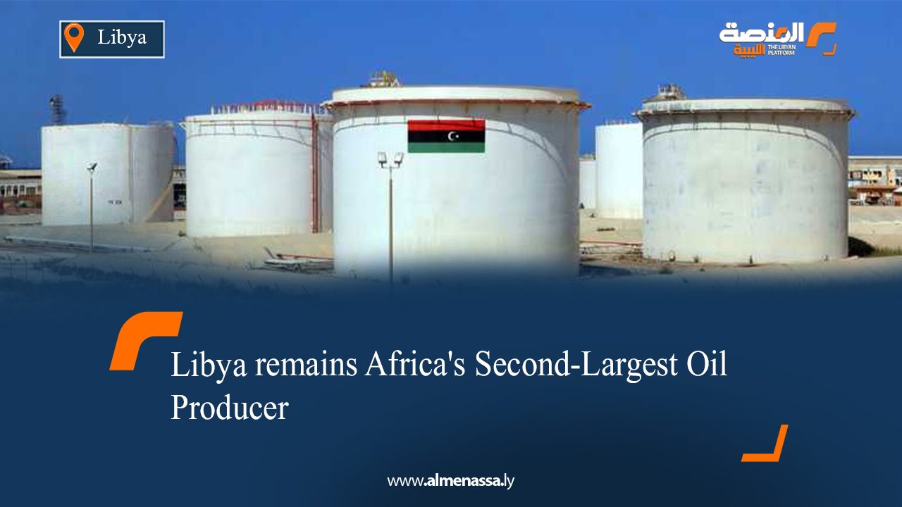 Libya remains Africa's Second-Largest Oil Producer