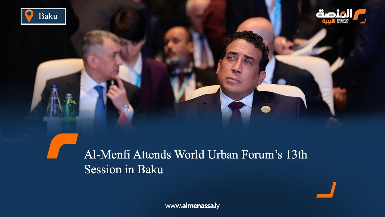 Al-Menfi Attends World Urban Forum's 13th Session in Baku