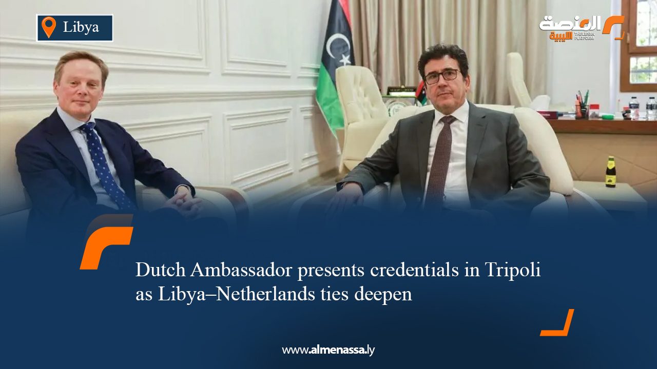 Dutch Ambassador presents credentials in Tripoli as Libya–Netherlands ties deepen
