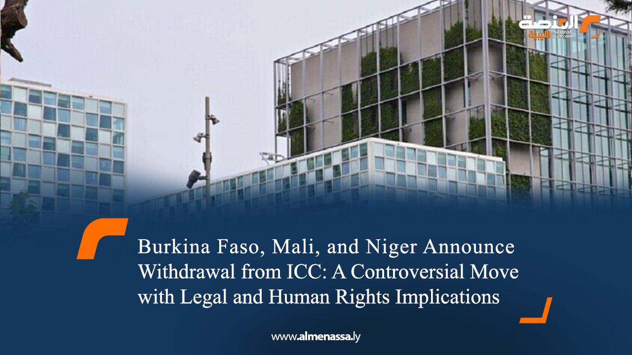 Burkina Faso, Mali, and Niger Announce Withdrawal from ICC: A Controversial Move with Legal and Human Rights Implications