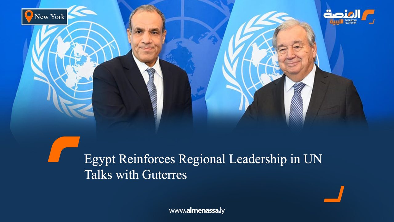 Egypt Reinforces Regional Leadership in UN Talks with Guterres