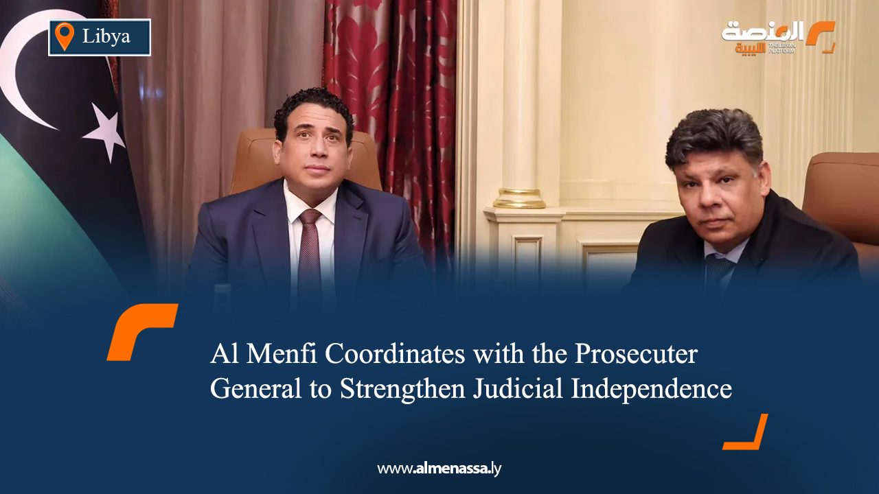 Al‑Menfi Coordinates with the Prosecuter General to Strengthen Judicial Independence