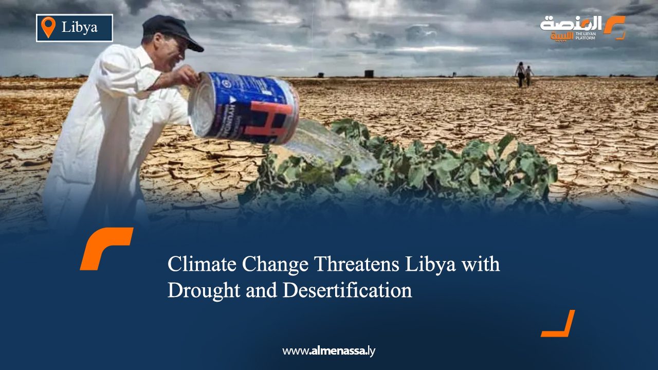 Climate Change Threatens Libya with Drought and Desertification