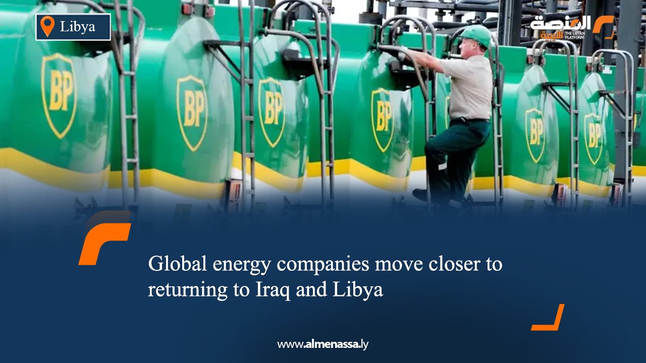 Global energy companies move closer to returning to Iraq and Libya  