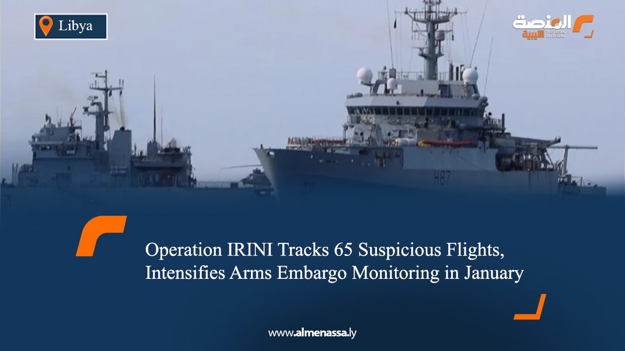 Operation IRINI Tracks 65 Suspicious Flights, Intensifies Arms Embargo Monitoring in January