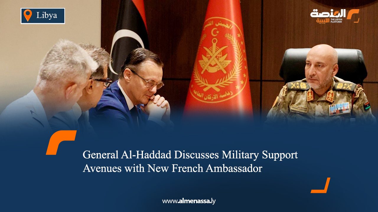 General Al-Haddad Discusses Military Support Avenues with New French Ambassador
