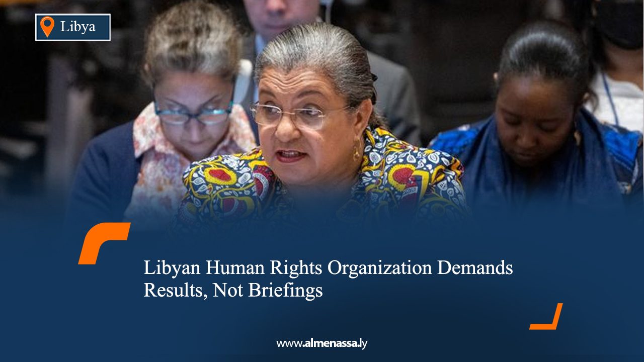 Libyan Human Rights Organization Demands Results, Not Briefings