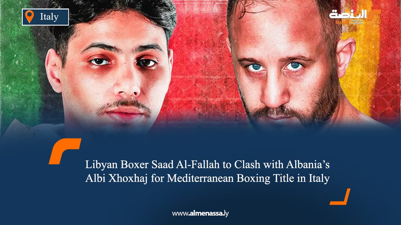 Libyan Boxer Saad Al-Fallah to Clash with Albania’s Albi Xhoxhaj for Mediterranean Boxing Title in Italy