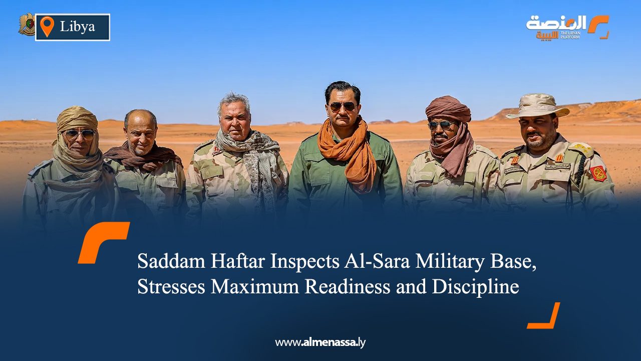 Saddam Haftar Inspects Al-Sara Military Base, Stresses Maximum Readiness and Discipline