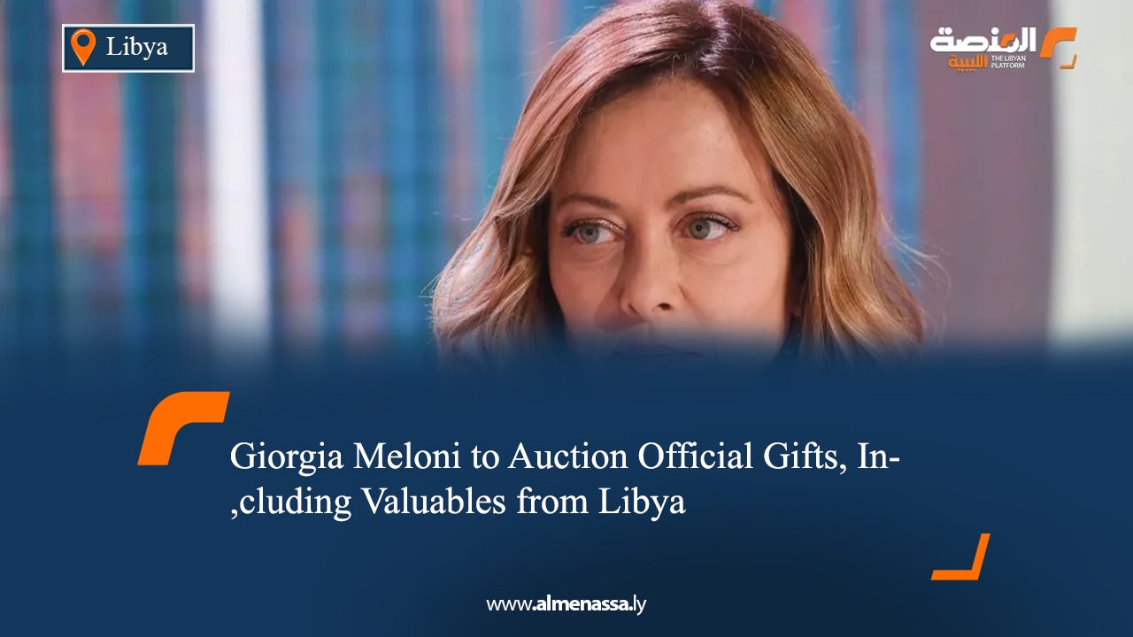 Giorgia Meloni to Auction Official Gifts, Including Valuables from Libya,