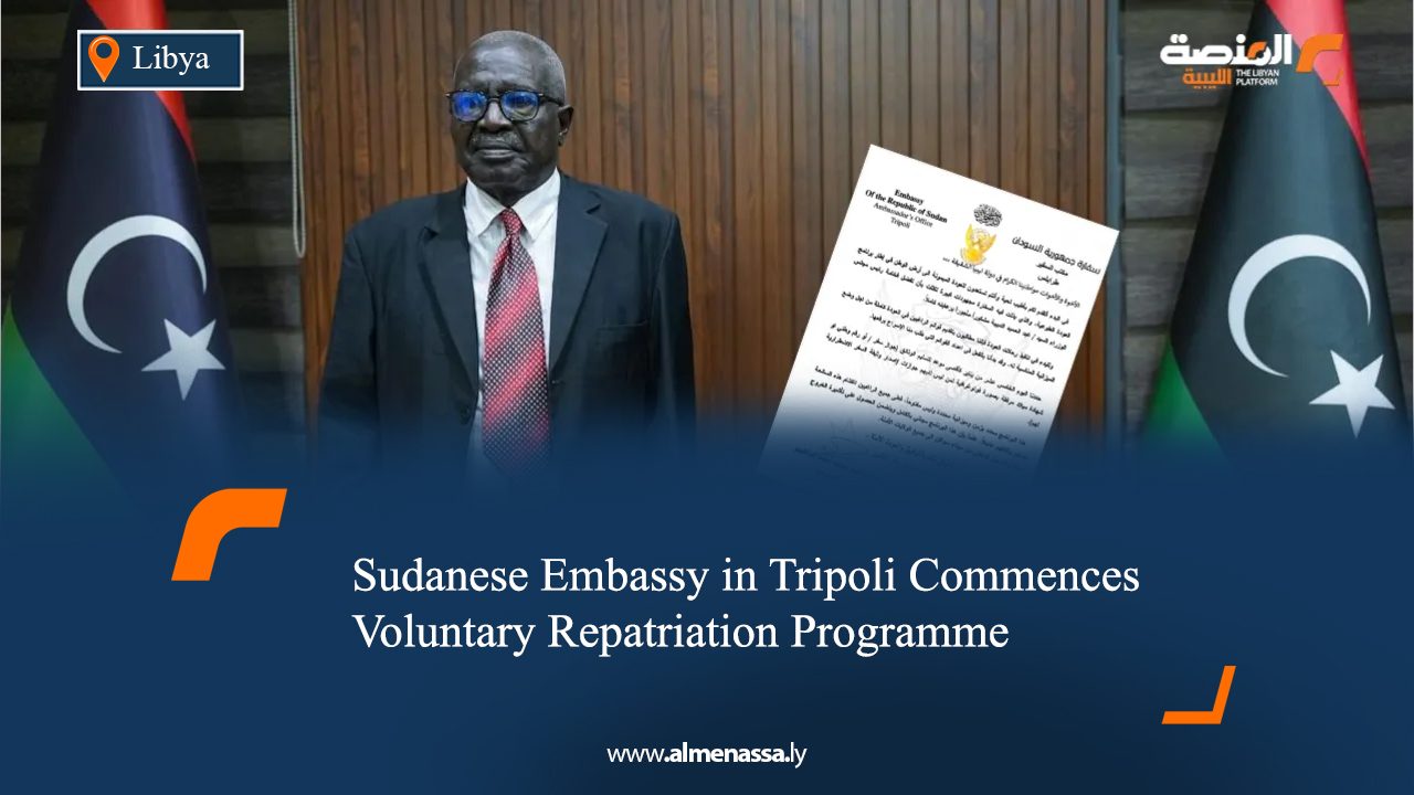 Sudanese Embassy in Tripoli Commences Voluntary Repatriation Programme