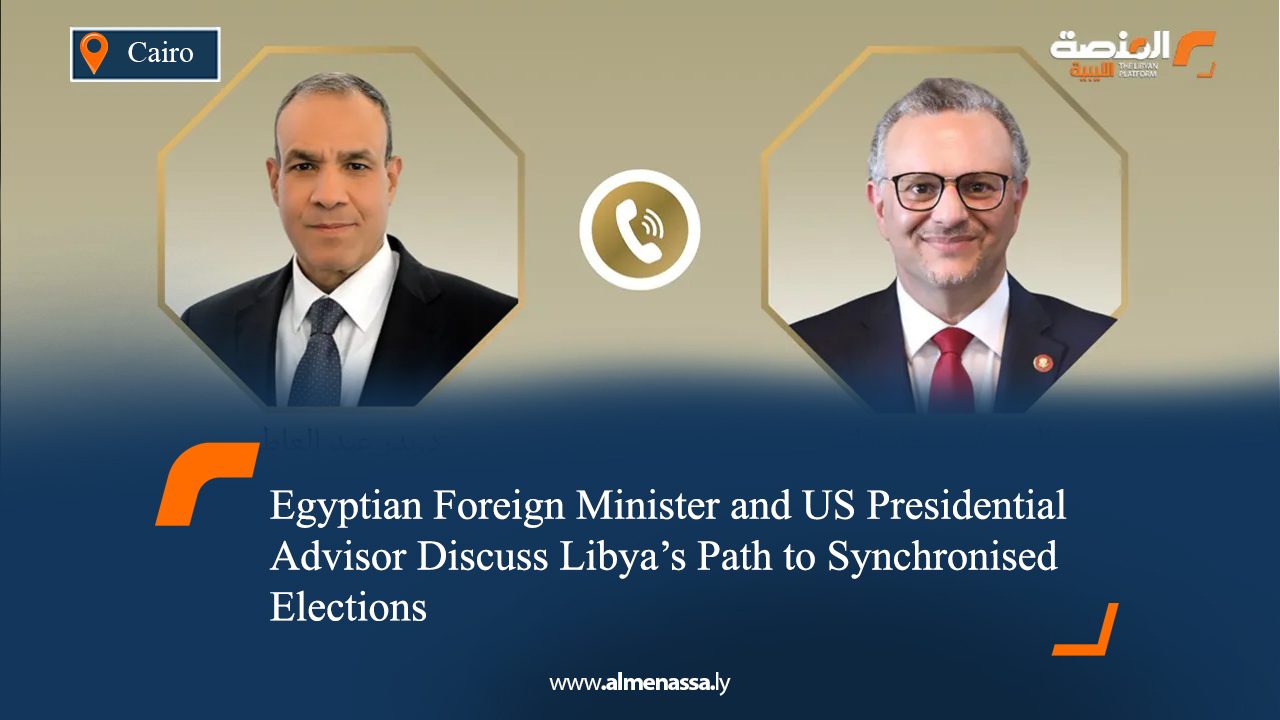 Egyptian Foreign Minister and US Presidential Advisor Discuss Libya’s Path to Synchronised Elections