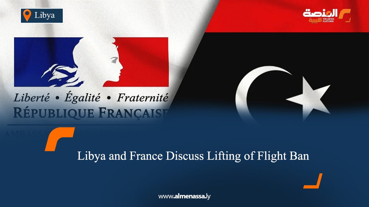 Libya and France Discuss Lifting of Flight Ban