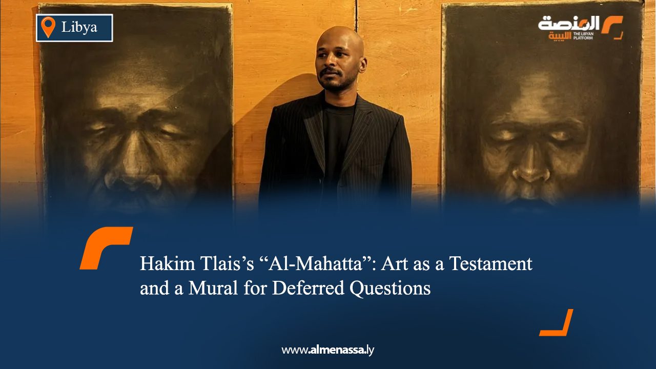 Hakim Tlais’s "Al-Mahatta": Art as a Testament and a Mural for Deferred Questions