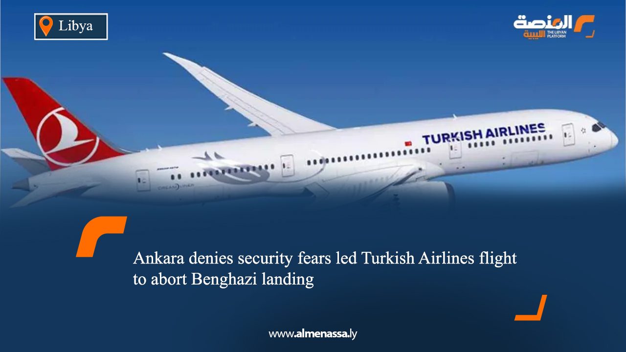Ankara denies security fears led Turkish Airlines flight to abort Benghazi landing