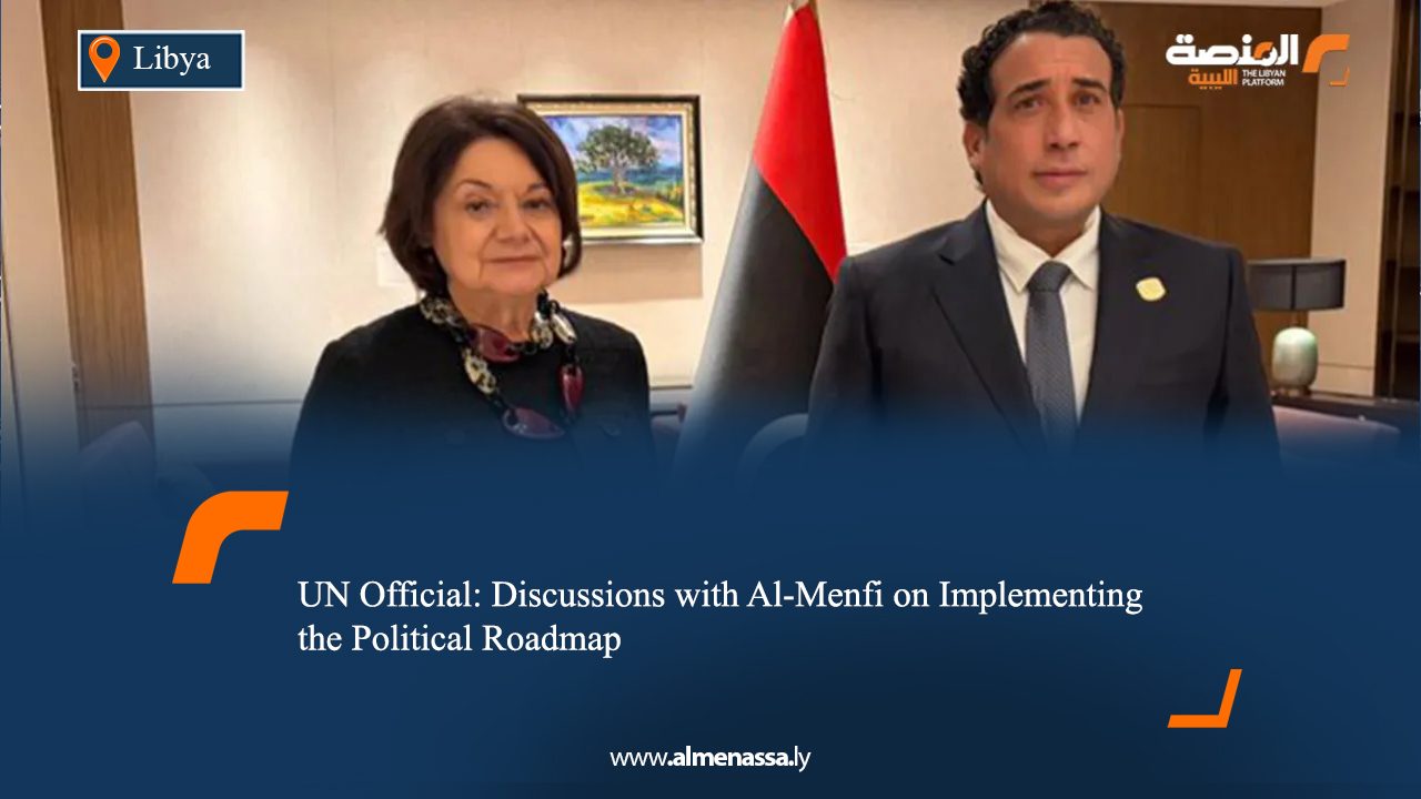 UN Official: Discussions with Al-Menfi on Implementing the Political Roadmap