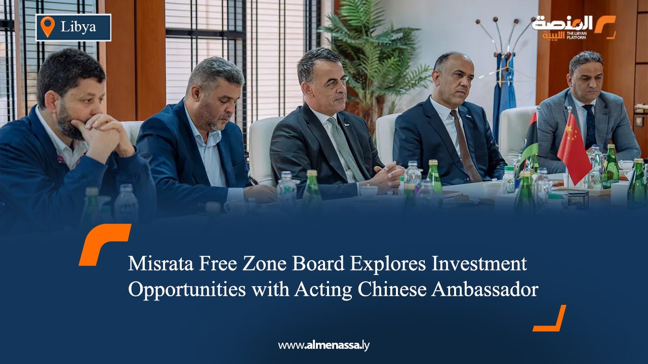 Misrata Free Zone Board Explores Investment Opportunities with Acting Chinese Ambassador  