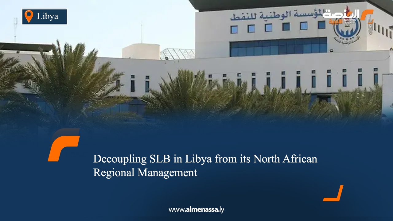 Decoupling SLB in Libya from its North African Regional Management