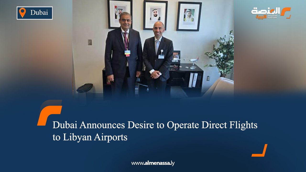 Dubai Announces Desire to Operate Direct Flights to Libyan Airports