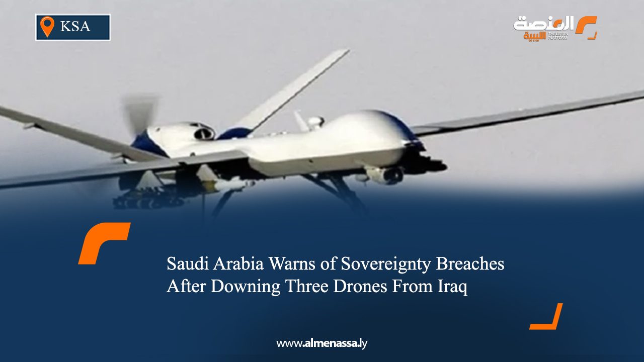 Saudi Arabia Warns of Sovereignty Breaches After Downing Three Drones From Iraq