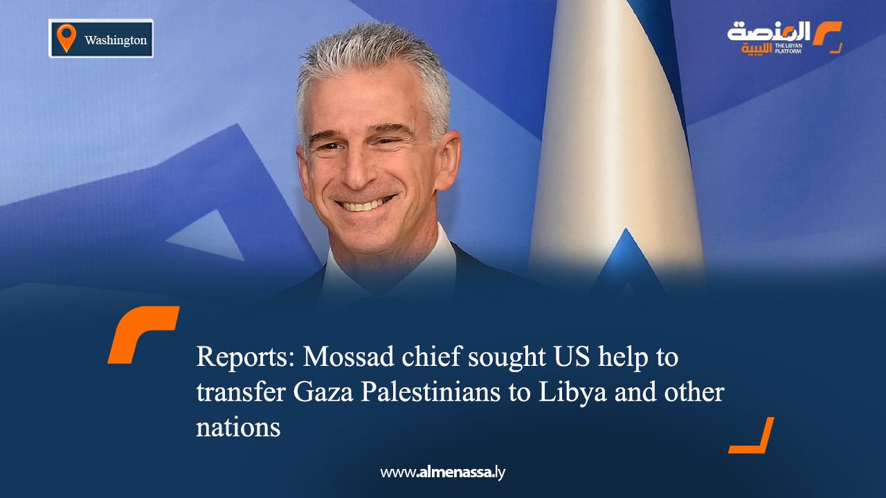 Reports: Mossad chief sought US help to transfer Gaza Palestinians to Libya and other nations