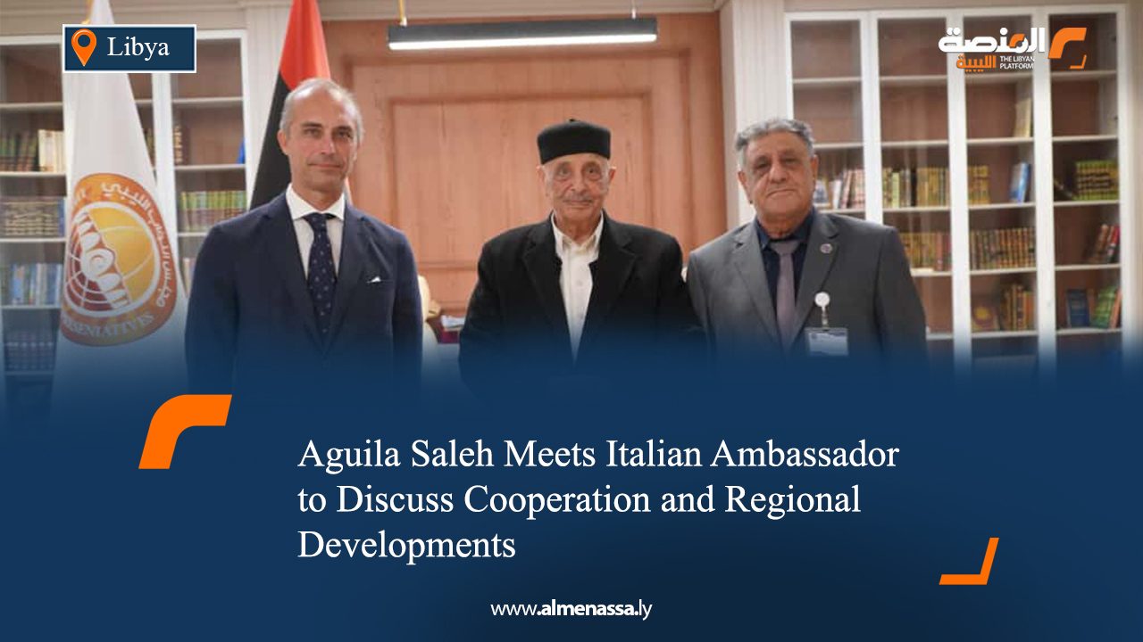 Aguila Saleh Meets Italian Ambassador to Discuss Cooperation and Regional Developments
