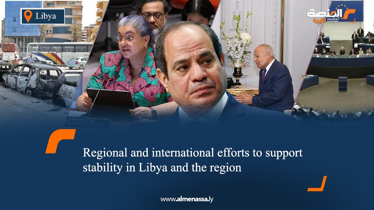 Regional and international efforts to support stability in Libya and the region